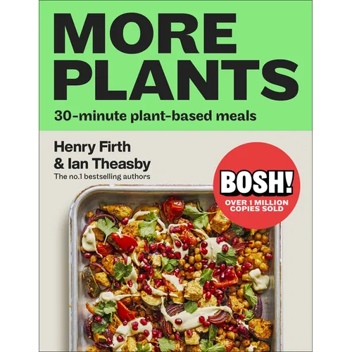 Bosh! More Plants: 30-Minute Plant-Based Meals