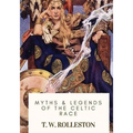 Myths & Legends of the Celtic Race