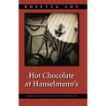 Hot Chocolate at Hanselmann's