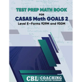 Test Prep Math Book for CASAS Math GOALS 2 Level E-Forms 929M and 930M