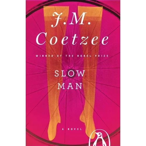 Slow Man: Slow Man: A Novel
