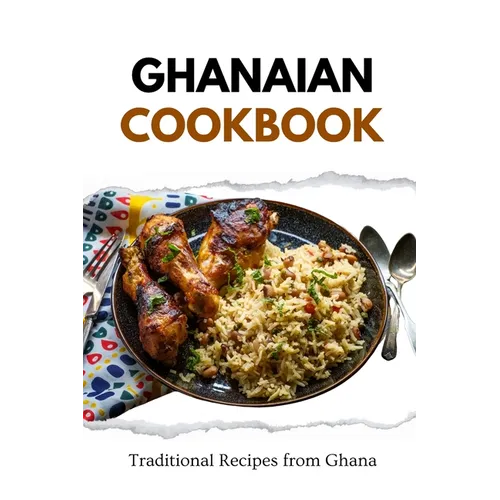 Ghanaian Cookbook: Traditional Recipes from Ghana