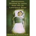 Akwesasne: Divided by more than the St. Lawrence River