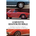 Corvette Resources Bible: The Definitive Chevrolet Corvette Parts and Services Companies Reference