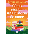Cómo Escribir Una Historia de Amor / How to Write a Love Story