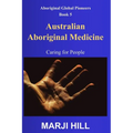 Australian Aboriginal Medicine: Caring for People