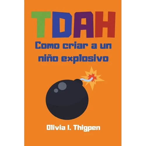 TDAH Como criar a un niño explosivo