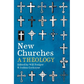 New Churches: A Theology