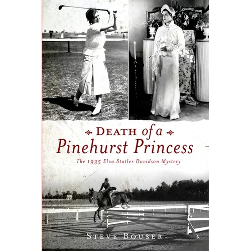 Death of a Pinehurst Princess: The 1935 Elva Statler Davidson Mystery