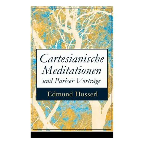 Cartesianische Meditationen und Pariser Vorträge: Eine Einleitung in die Phänomenologie