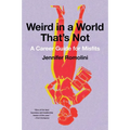 Weird in a World That's Not: A Career Guide for Misfits