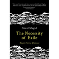 The Necessity of Exile: Essays from a Distance