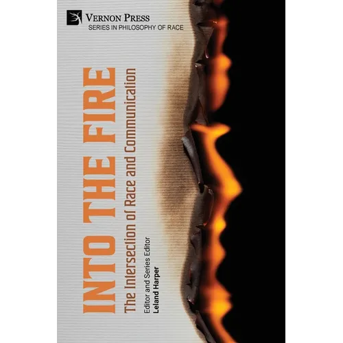 Into the Fire: The Intersection of Race and Communication