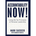 Accountability Now!: Living the Ten Principles of Personal Leadership