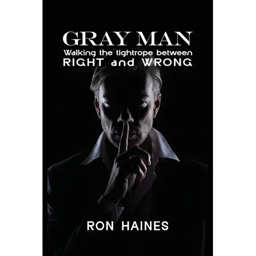 Gray Man: Walking the Tight Rope between RIGHT and WRONG