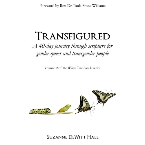 Transfigured: A 40-day journey through scripture for gender-queer and transgender people