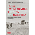 Esta Improbable Tierra Prometida / The Years of Blood. Stories from a Reporting Life in Latin America