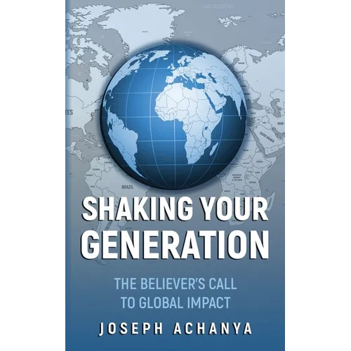 Shaking Your Generation: The Believers Call to Global Impact