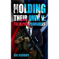 Holding Their Own V: The Alpha Chronicles