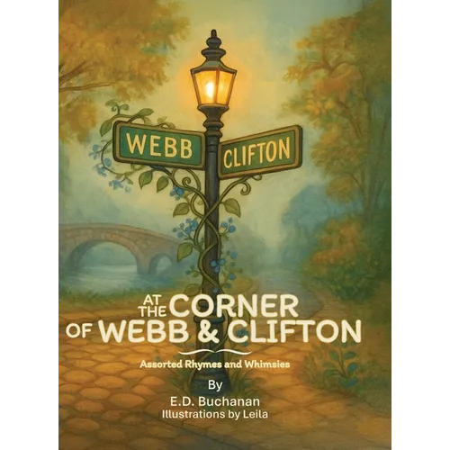 At The Corner of Webb & Clifton: Assorted Rhymes and Whimsies