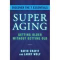 Superaging: Getting Older Without Getting Old