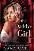 The Daddy's Girl: A Sizzling Hot Age Gap Romance (Salacious Legacy Book 3)