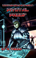 Pivotal Proof: (Monster Girls in Space Book 9)
