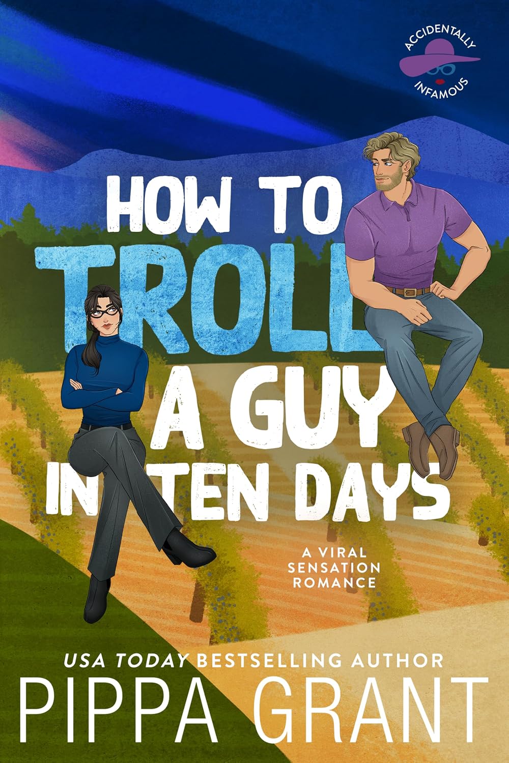 How to Troll a Guy in Ten Days: A Viral Sensation Romance (Accidentally Infamous Book 3)
