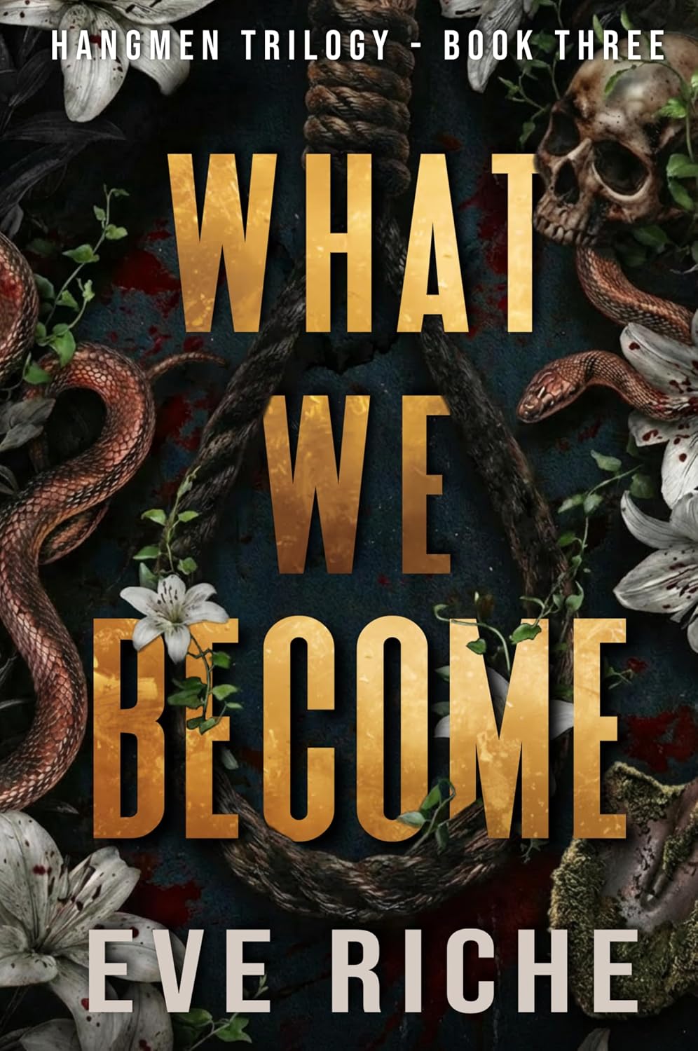 What We Become: a dark why-choose romance (Hangmen Trilogy Book 3)