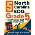 5 North Carolina EOG Grade 5 Math Practice Tests: Proven Practice for Top Scores with Detailed Explanations