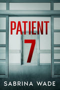 Patient 7: A gripping psychological thriller with a shocking twist.