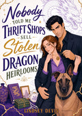 Nobody Told Me Thrift Shops Sell Stolen Dragon Heirlooms (Nobody Told Me That...)