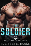 The SOLDIER: Steamy Military Romance (Black Hawke Security Book 4)