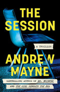 The Session: A Thriller