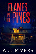 Flames in the Pines (A Detective Riley Quinn Pine Brooke Mystery Book 11)