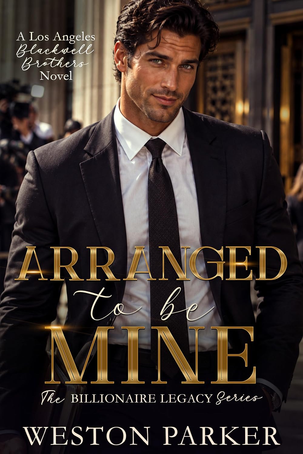 Arranged To Be Mine (The Billionaire Legacy Series Book 9)