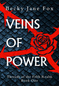 Veins of Power: Your Next Obsessive Slow-Burn Fantasy Romance: Dragons, Forbidden Magic, and Unbearable Tension! (Threads of the Fifth Realm Book 1)
