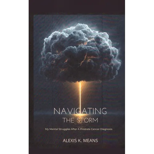 Navigating the Storm: My Mental Struggles After A Prostate Cancer Diagnosis