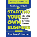 The McGraw-Hill Guide to Starting Your Own Business: A Step-By-Step Blueprint for the First-Time Entrepreneur