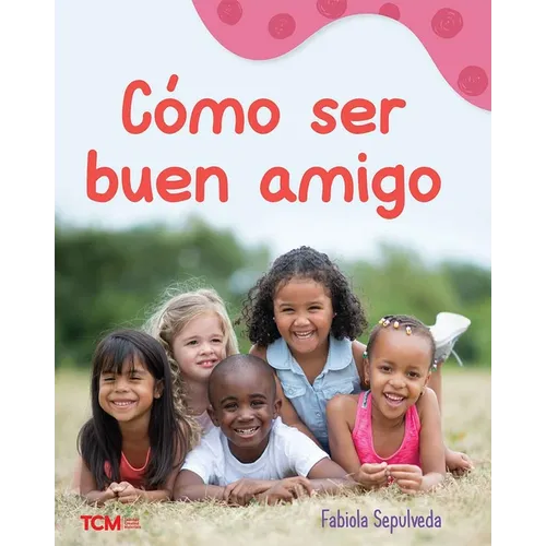 Cómo Ser Buen Amigo: A Wordless Nonfiction Book