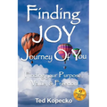 Finding JOY... Journey Of You: Finding Your Purpose, Value, & Freedom