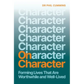 On Character: Forming Lives That Are Worthwhile and Well-Lived