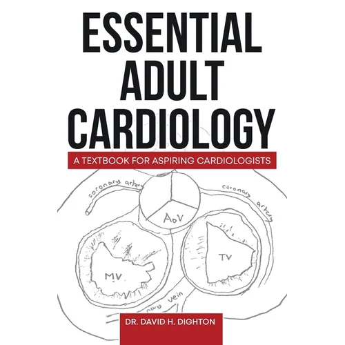 Essential Adult Cardiology: A Textbook for Aspiring Cardiologists
