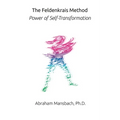 The Feldenkrais Method: Power of Self-Transformation