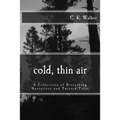 Cold, Thin Air: A Collection of Disturbing Narratives and Twisted Tales