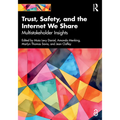 Trust, Safety, and the Internet We Share: Multistakeholder Insights