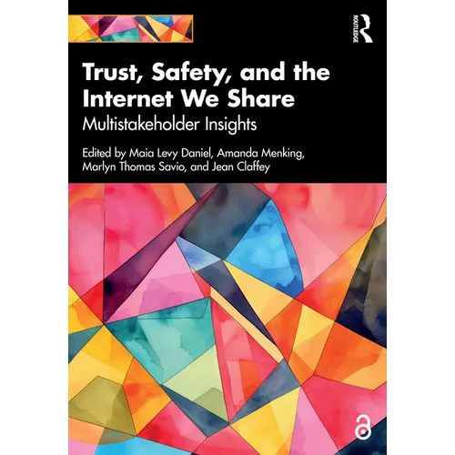 Trust, Safety, and the Internet We Share: Multistakeholder Insights