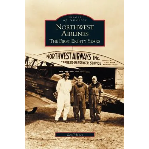 Northwest Airlines: The First Eighty Years