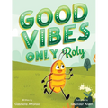 Good Vibes Only Roly