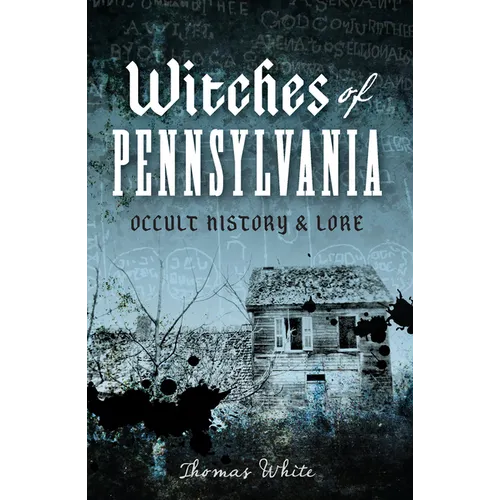 Witches of Pennsylvania: Occult History & Lore